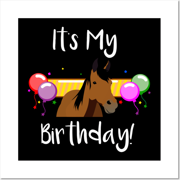 It's My Birthday Horse Wall Art by DANPUBLIC